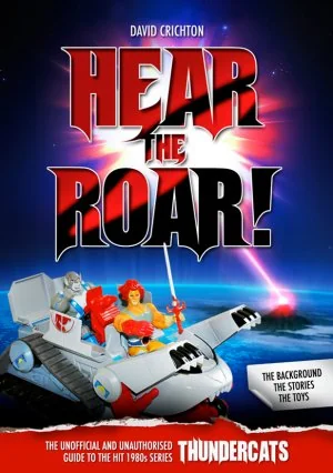 ThunderCats: Hear The Roar by David Crichton